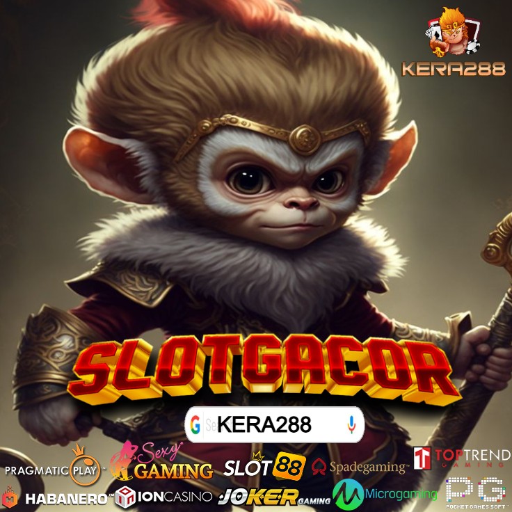 KERA288: Pilihan Terbaik Slot Gacor Resmi & Terpercaya